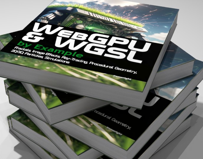 WebGPU and WGSL by Example: Fractals, Image Effects, Ray-Tracing ...